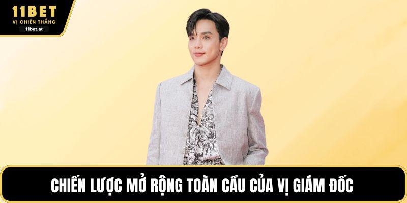 Chiến lược mở rộng toàn cầu của vị giám đốc