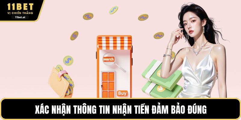 Xác nhận thông tin nhận tiền đảm bảo đúng